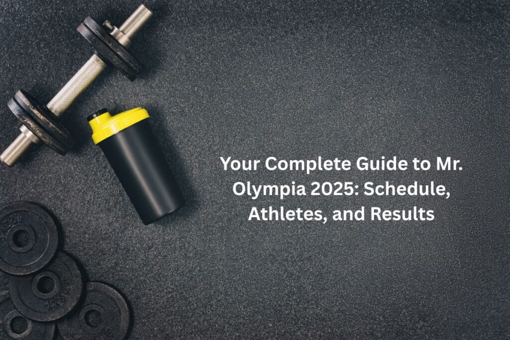 Your Complete Guide to Mr. Olympia 2025 Schedule, Athletes, and Results