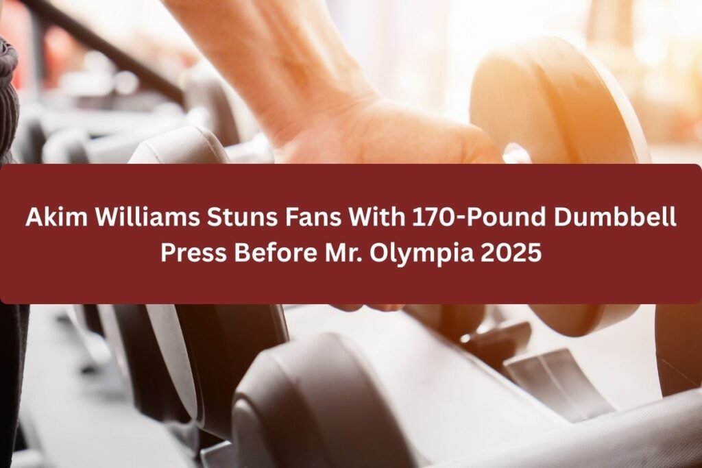 Akim Williams Stuns Fans With 170-Pound Dumbbell Press Before Mr. Olympia 2025