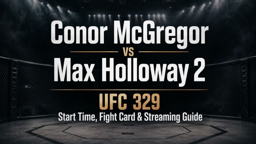 Conor McGregor vs Max Holloway 2: UFC 329 Start Time, Fight Card & Streaming Guide